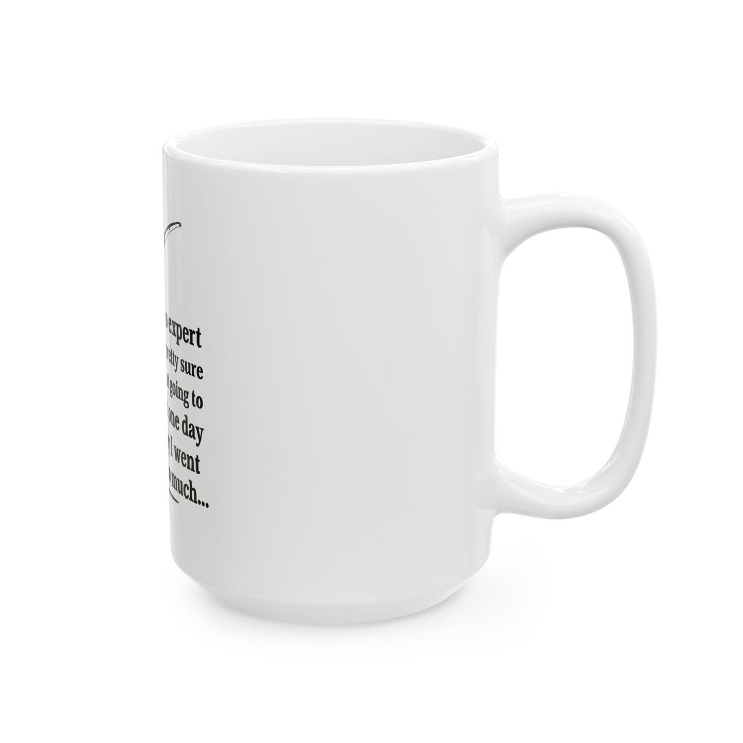 Fishing Quote Ceramic Mug - Funny Gift for Fishermen, Coffee Mug, Fishing Lover, Personalized Fishing Mug, 11oz & 15oz Sizes Fishing is Life