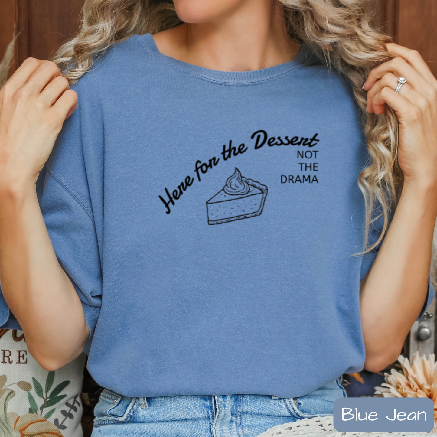 Funny Thanksgiving Shirt Here for the Dessert Not the Drama, Family Thanksgiving T-Shirt, Trending Tee