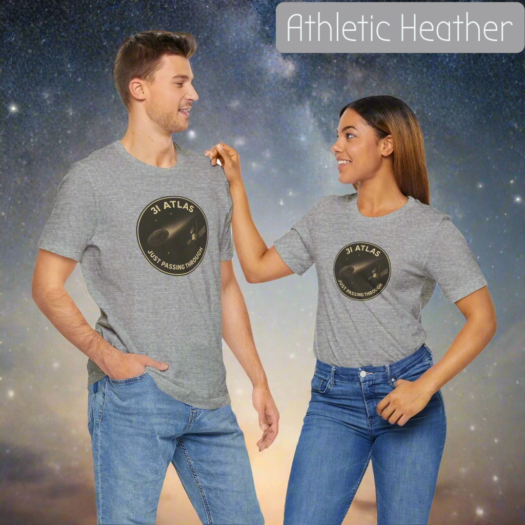 3i/Atlas Tee – Just Passing Through Edition Stylish Graphic Tee for Space Enthusiasts | Trending Design, Casual Wear, Gift for Astronaut Lovers, Birthday Gift