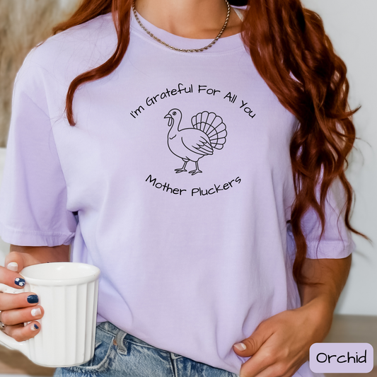Thanksgiving Shirt I Love All You Mother Pluckers, Funny Thanksgiving Tee for Adults, Trending T-Shirt