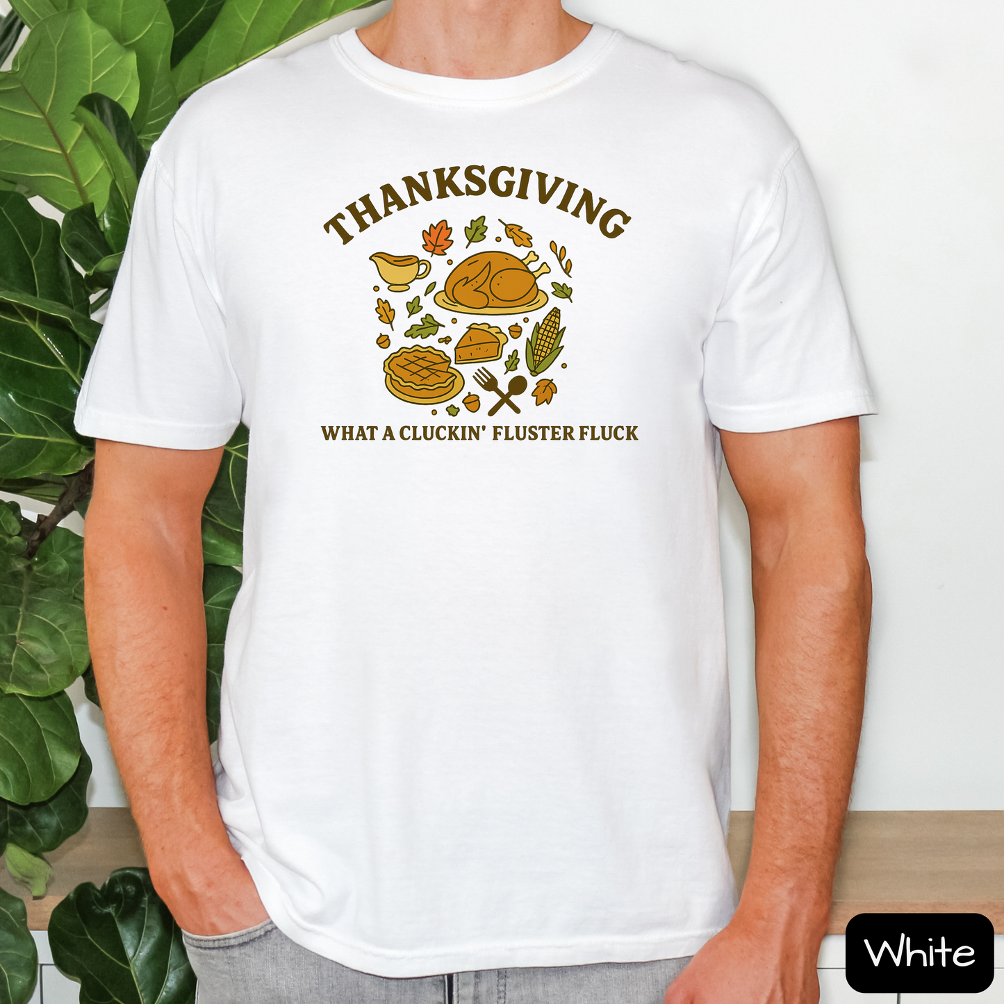 Funny Thanksgiving Shirt, What a Cluckin' Fluster Fluck, Family Feast Tee, Trending T-Shirt