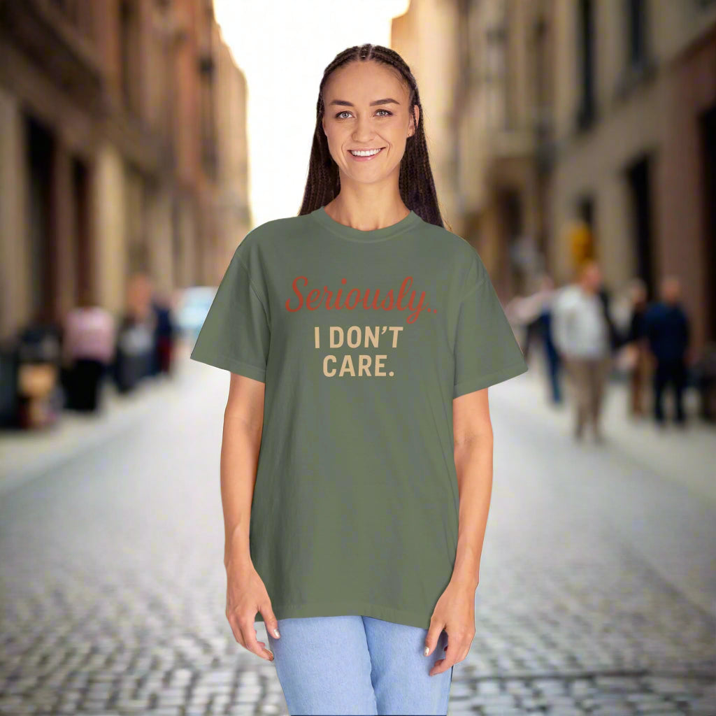 Seriously I Don’t Care Shirt | Funny Sarcastic Graphic Tee | Unisex Casual Shirt for Everyday Wear, Snarky Gift Idea, Trending Now