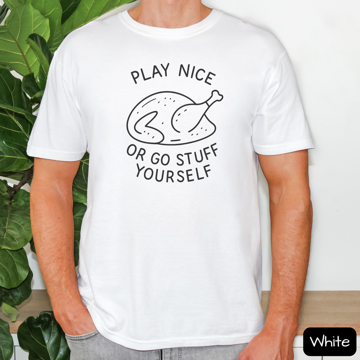 Play Nice or Go Stuff Yourself Shirt, Funny Thanksgiving T-Shirt, Sarcastic Turkey Dinner Tee, Trending Tee