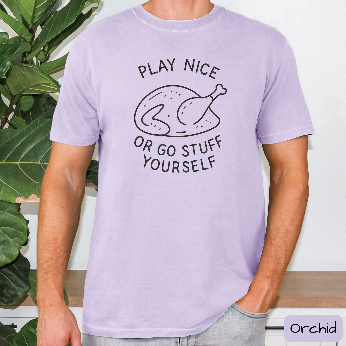 Play Nice or Go Stuff Yourself Shirt, Funny Thanksgiving T-Shirt, Sarcastic Turkey Dinner Tee, Trending Tee
