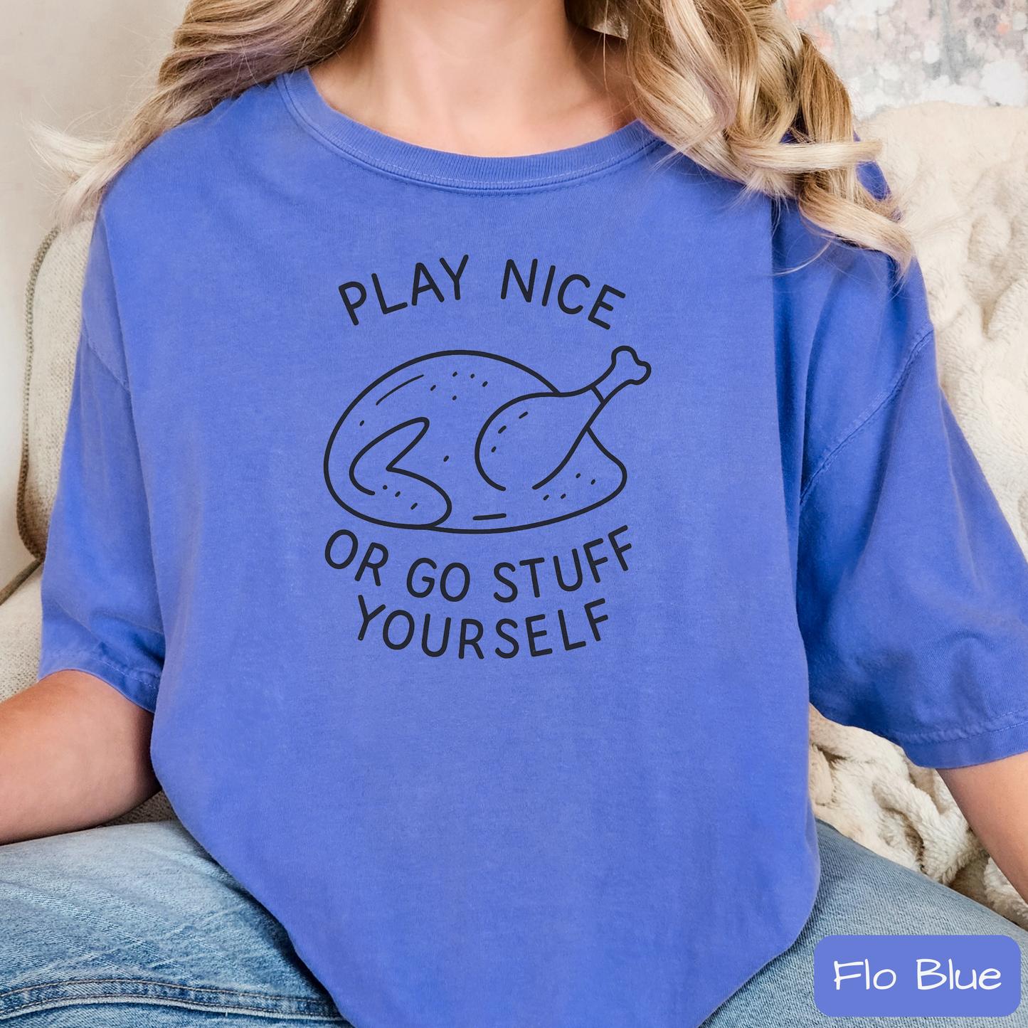 Play Nice or Go Stuff Yourself Shirt, Funny Thanksgiving T-Shirt, Sarcastic Turkey Dinner Tee, Trending Tee