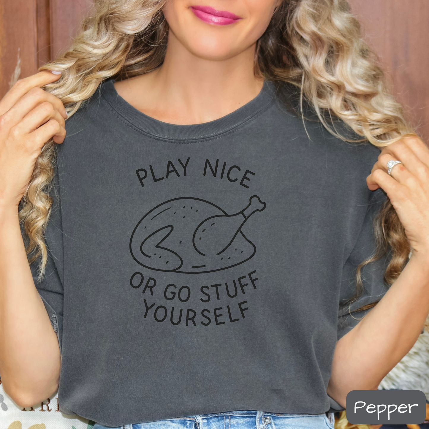 Play Nice or Go Stuff Yourself Shirt, Funny Thanksgiving T-Shirt, Sarcastic Turkey Dinner Tee, Trending Tee