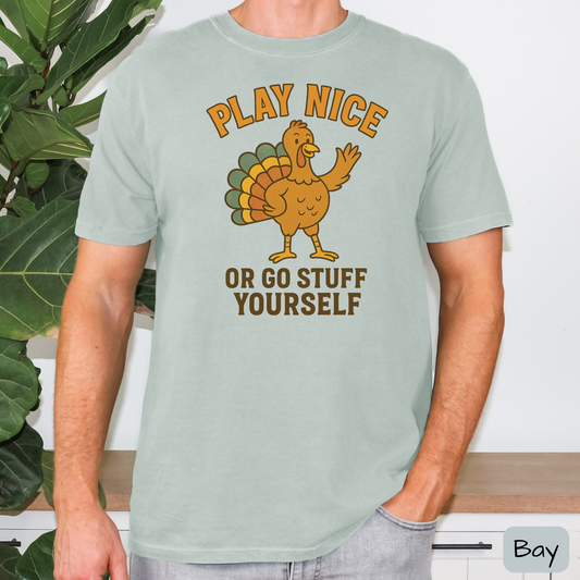 Play Nice Or Go Stuff Yourself Shirt – Funny Thanksgiving Tee for Adults, Trending T-Shirt