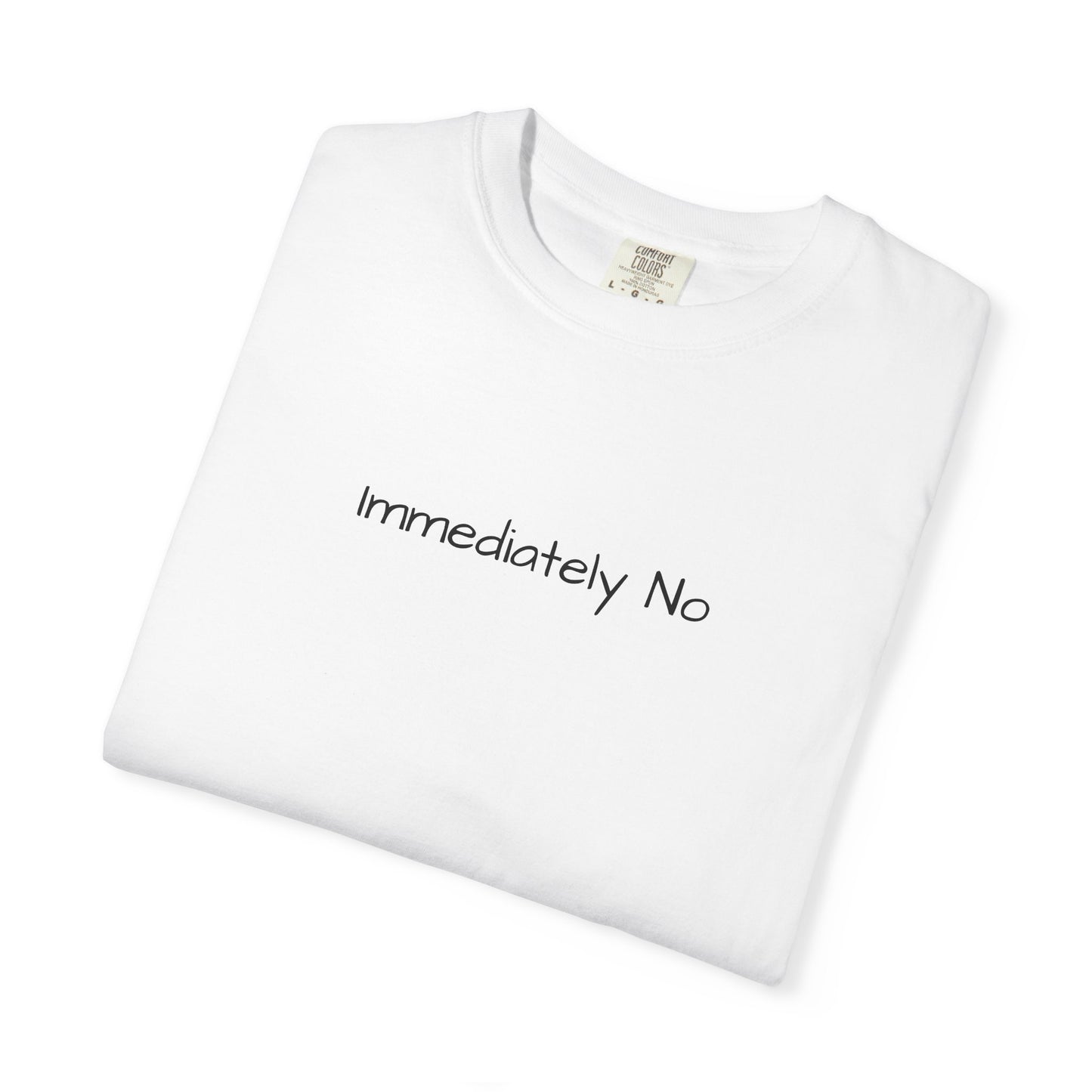 Immediately No Shirt – Funny Sarcastic T-Shirt for Adults with Attitude, Trending Tee