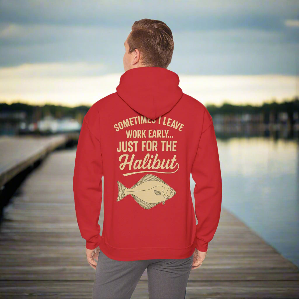 Funny Halibut Fishing Hoodie | Sometimes I Leave Work Early Just for the Halibut | Fisherman Gift, Outdoor Sweatshirt