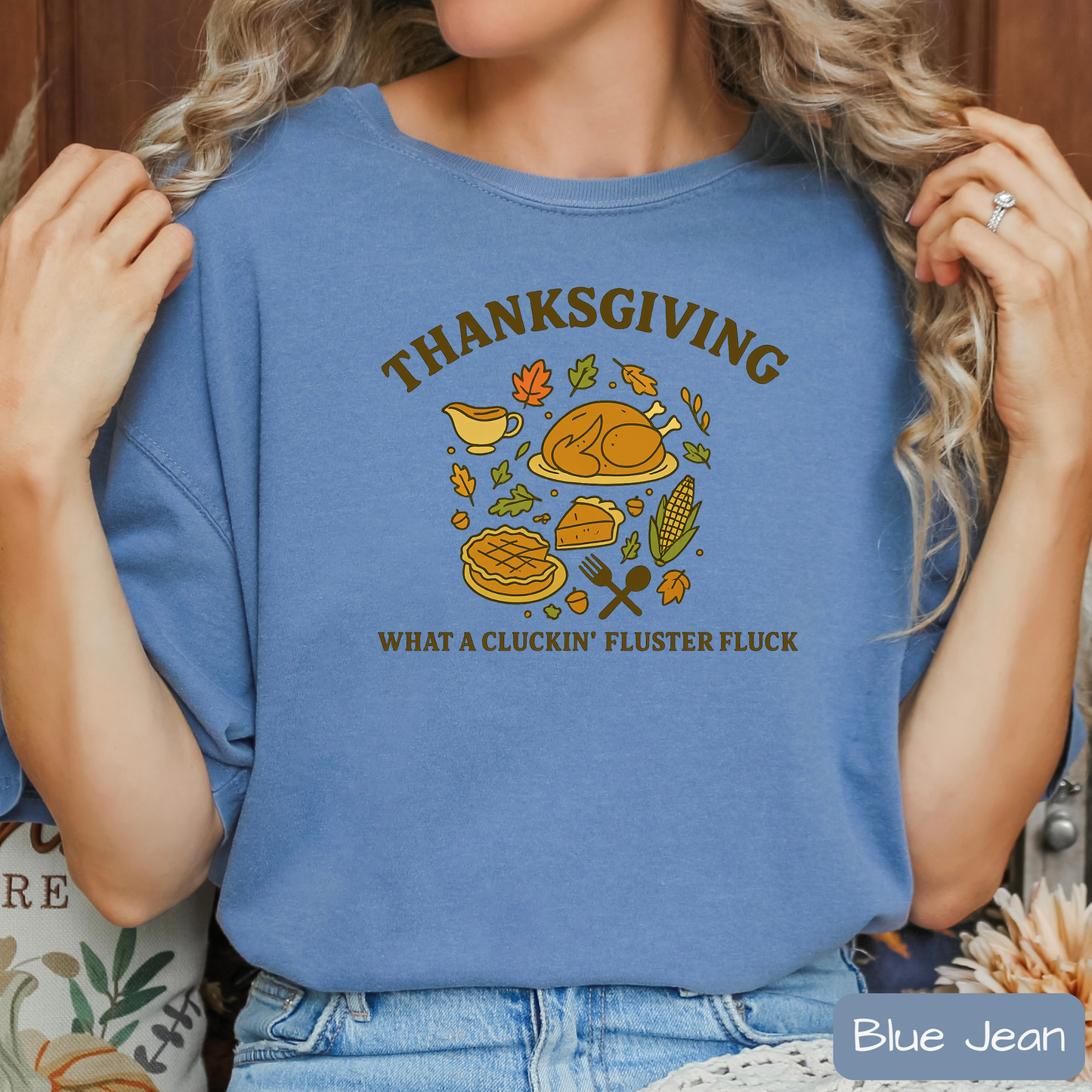 Funny Thanksgiving Shirt, What a Cluckin' Fluster Fluck, Family Feast Tee, Trending T-Shirt