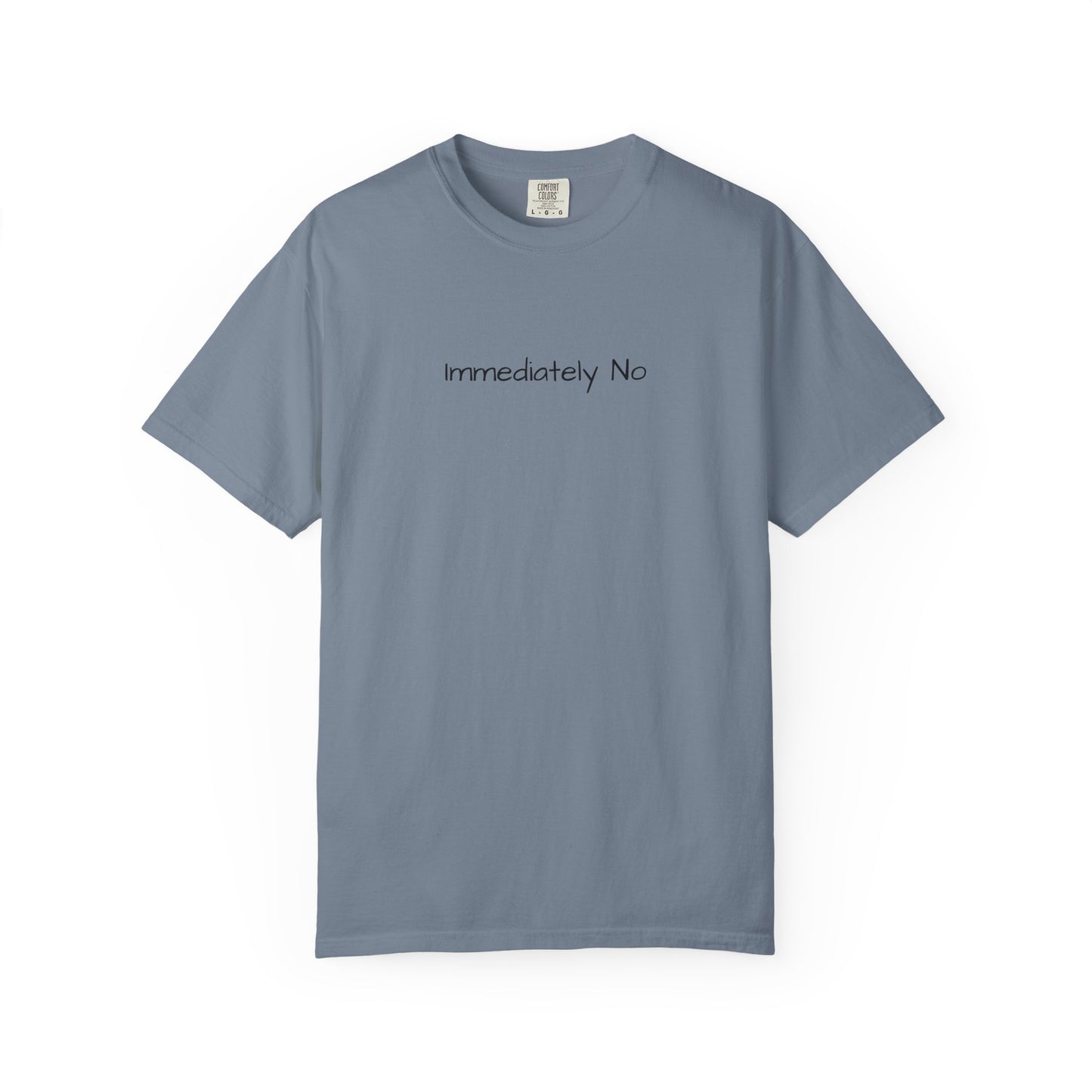 Immediately No Shirt – Funny Sarcastic T-Shirt for Adults with Attitude, Trending Tee