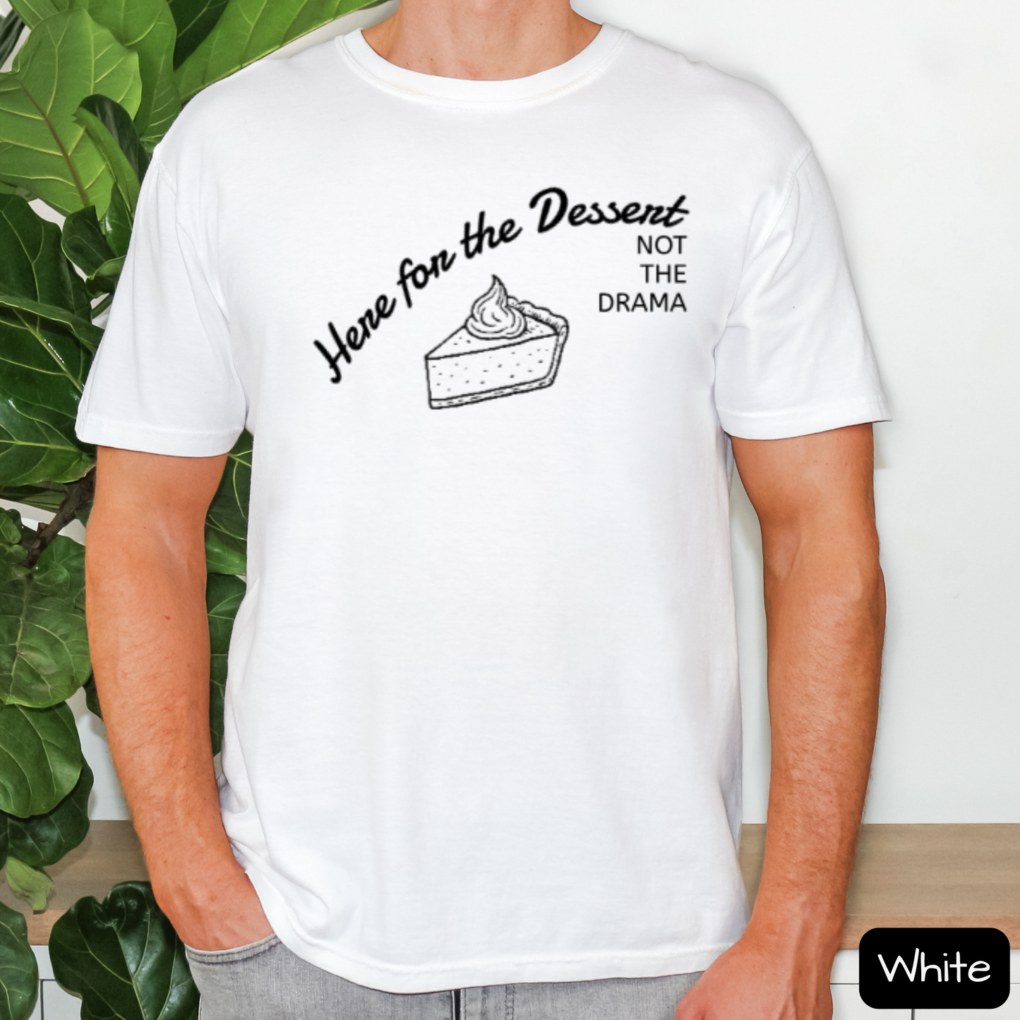 Funny Thanksgiving Shirt Here for the Dessert Not the Drama, Family Thanksgiving T-Shirt, Trending Tee