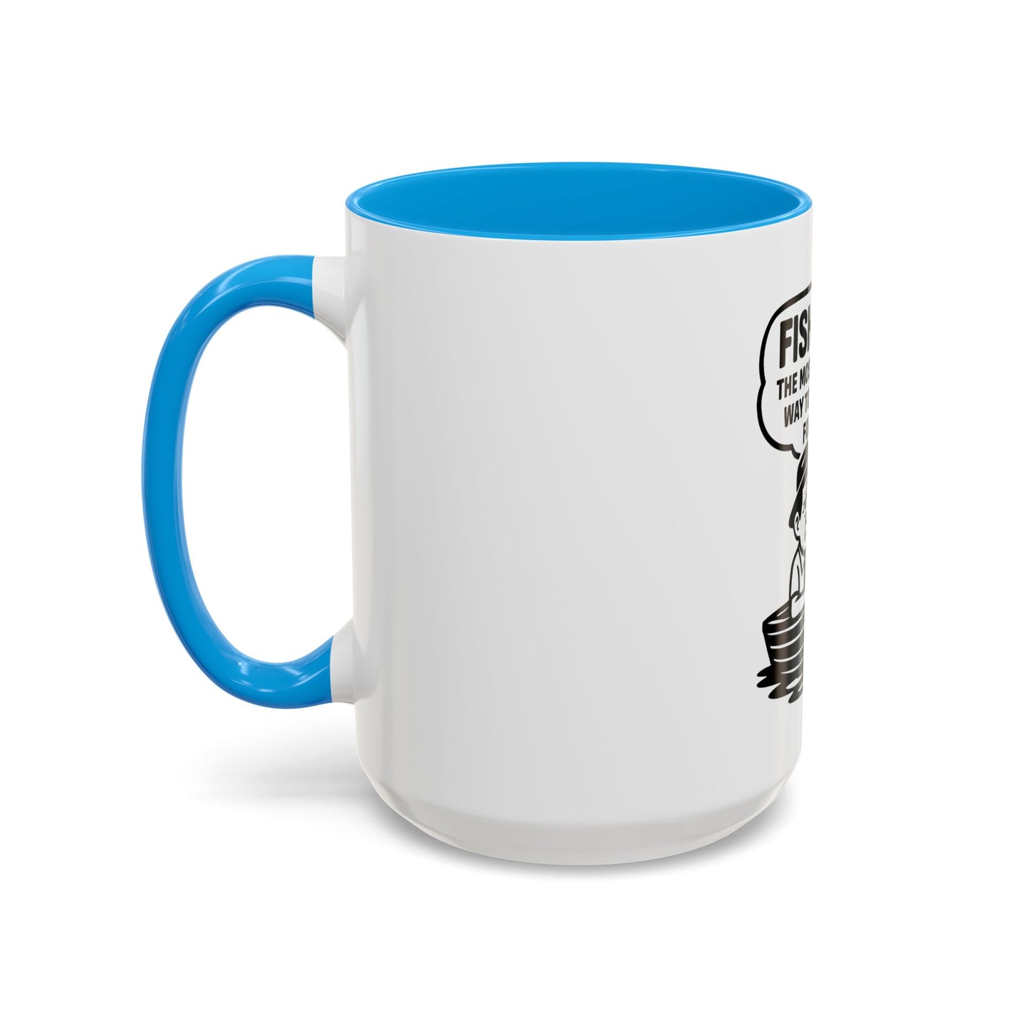 Humorous Fishing Mug - Perfect Gift for Anglers, Coffee Lovers, Father's Day, Unique Kitchen Decor, Fishing Quotes, Fishing is Life