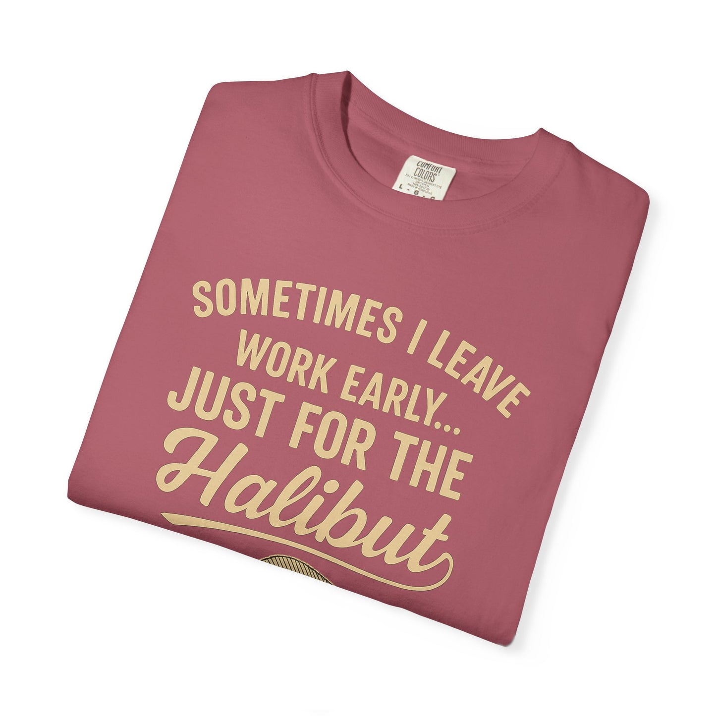 Funny Halibut Fishing Shirt | Sometimes I Leave Work Early Just for the Halibut | Fisherman Tee, Boating and Fishing Gift