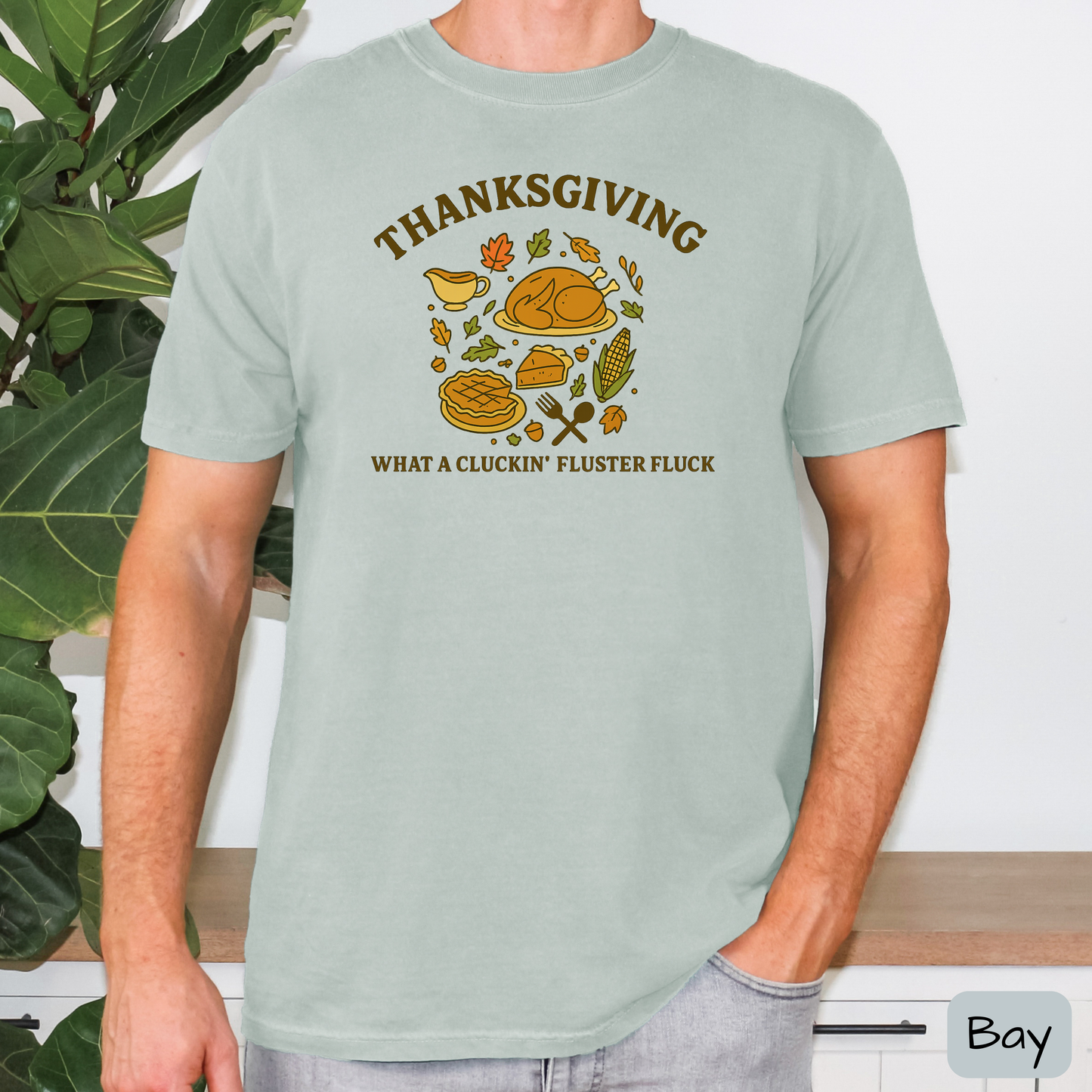 Funny Thanksgiving Shirt, What a Cluckin' Fluster Fluck, Family Feast Tee, Trending T-Shirt