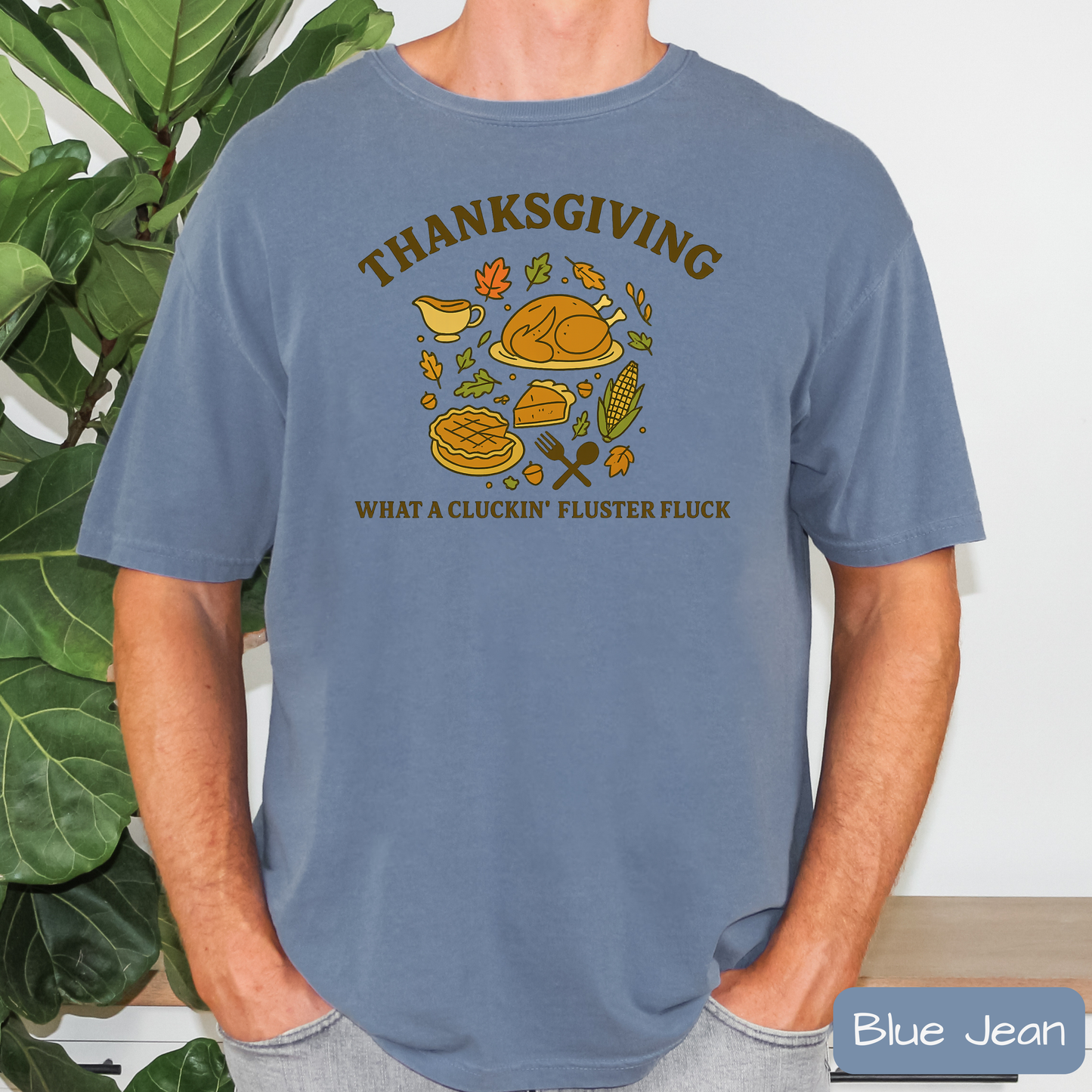 Funny Thanksgiving Shirt, What a Cluckin' Fluster Fluck, Family Feast Tee, Trending T-Shirt