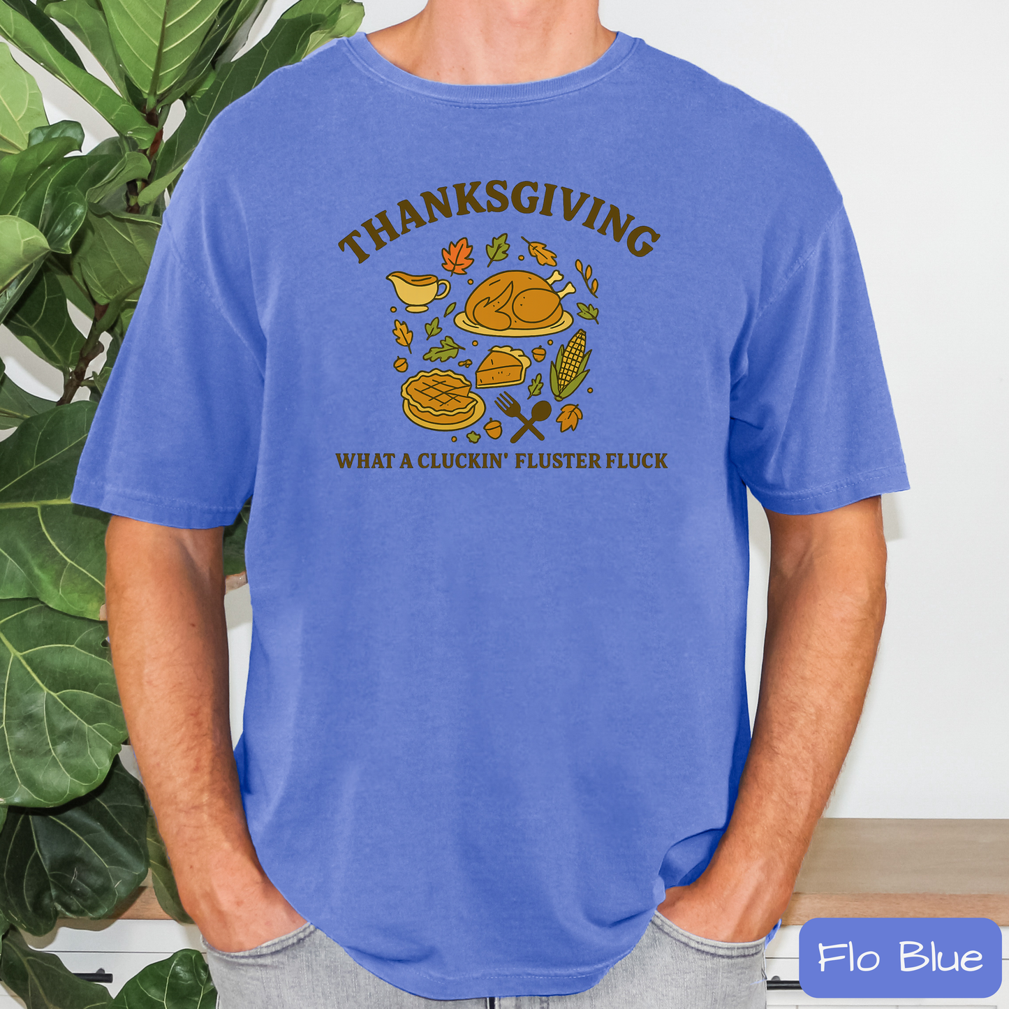Funny Thanksgiving Shirt, What a Cluckin' Fluster Fluck, Family Feast Tee, Trending T-Shirt