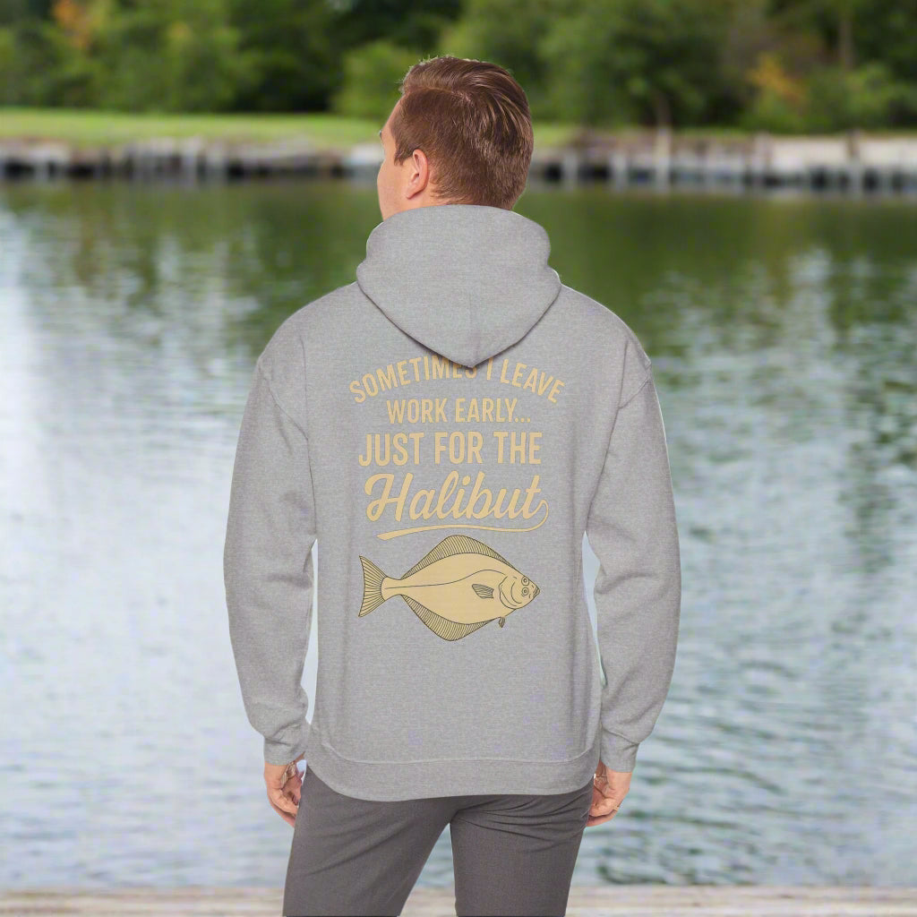 Funny Halibut Fishing Hoodie | Sometimes I Leave Work Early Just for the Halibut | Fisherman Gift, Outdoor Sweatshirt